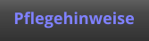Pflegehinweise
